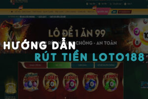 Huong Dan Rut Tien Loto188 (1)